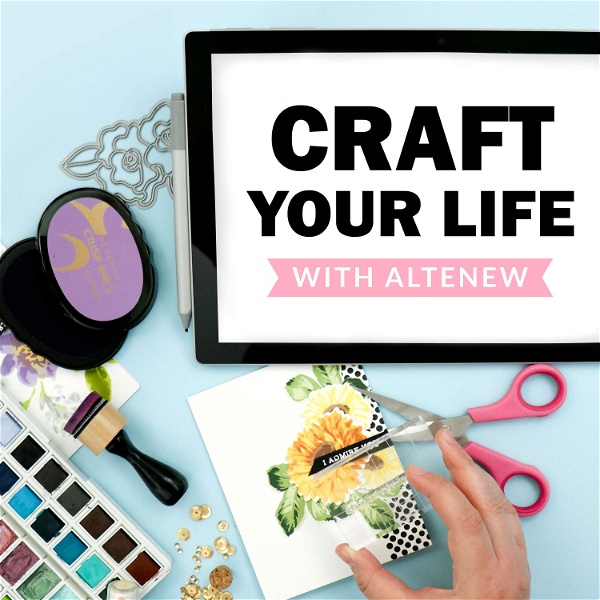 Artwork for Craft Your Life With Altenew