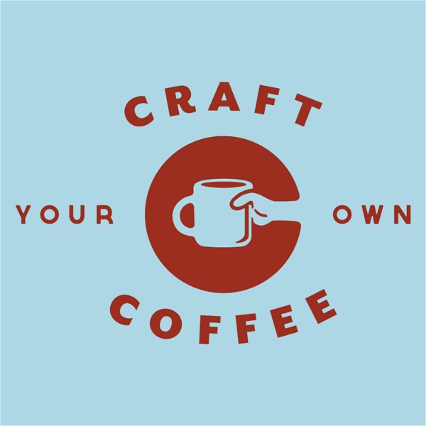 Artwork for Craft Your Own Coffee Podcast