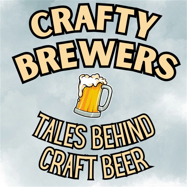 Artwork for Crafty Brewers: Tales Behind Craft Beer