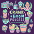 Crank & Boom Podcast with Toa Green