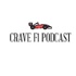 Crave F1 Podcast