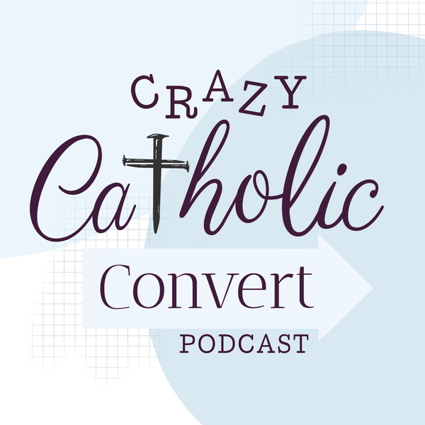Artwork for Crazy Catholic Convert