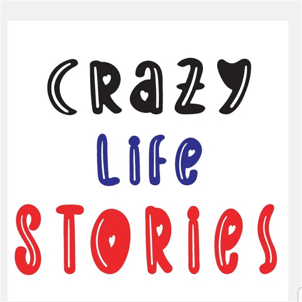 Artwork for Crazy Life Stories!!!