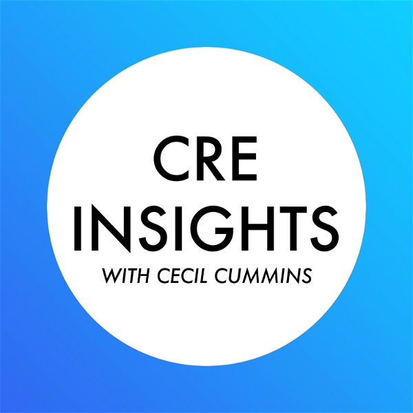 Artwork for CRE Insights With Cecil Cummins