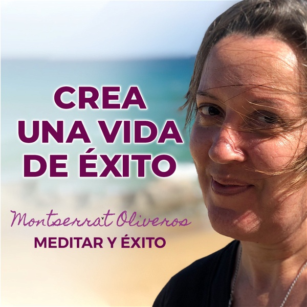 Artwork for MEDITA Y CREA TU VIDA DE ÉXITO. Podcast de Meditar