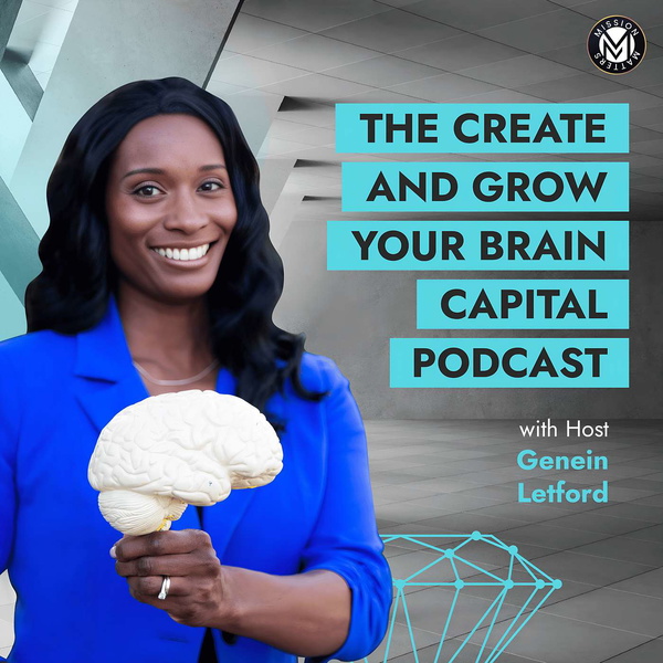 Artwork for The Create and Grow Your Brain Capital Podcast