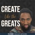 Create Like the Greats