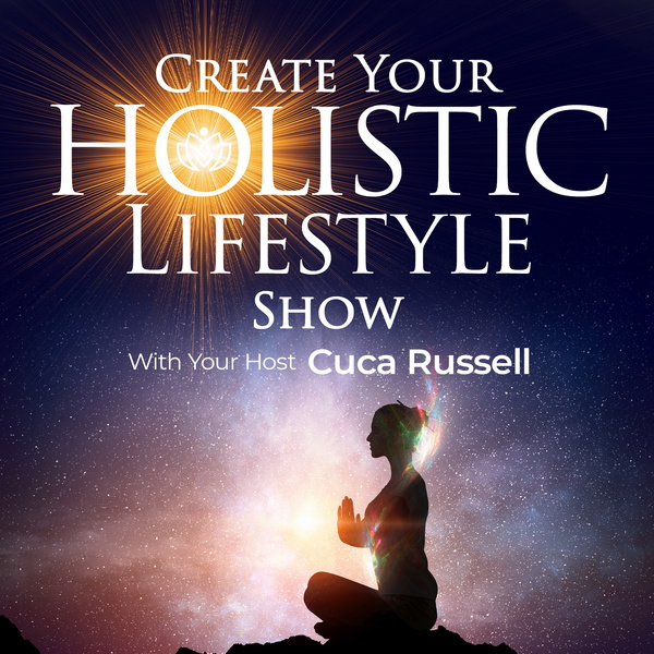 Artwork for Create Your Holistic Lifestyle Radio Show