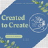 Created to Create