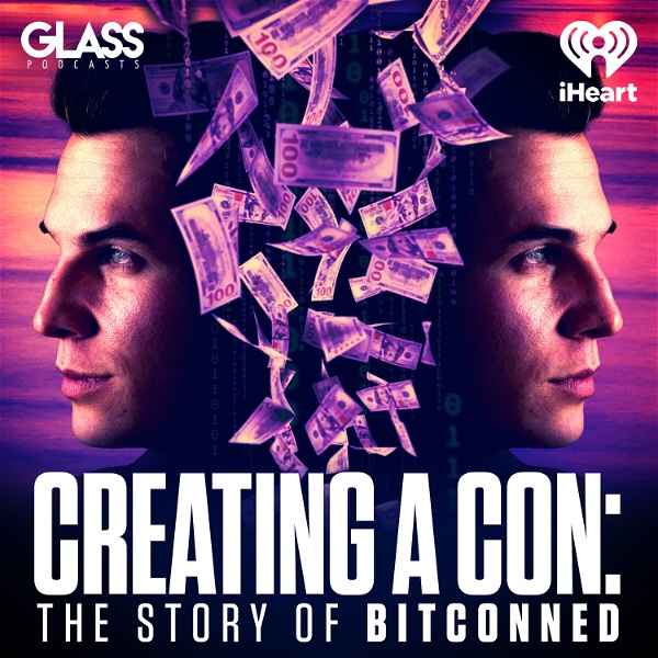 Artwork for Creating a Con: The Story of Bitconned