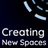 Creating New Spaces: Interviews with artists redefining spaces through technology