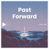 Past Forward