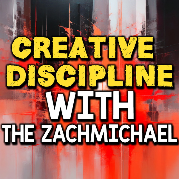 Artwork for Creative Discipline With TheZachMichael
