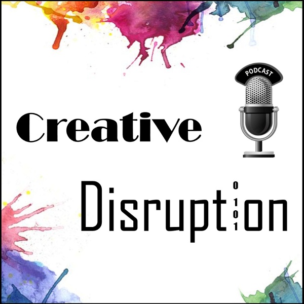 Artwork for Creative Disruption Podcast