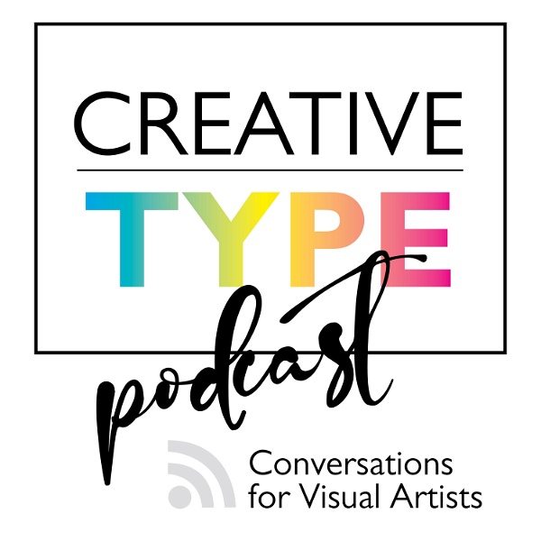 Artwork for Creative Type Podcast: Conversations for visual artists and art lovers