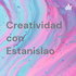 Creatividad con Estanislao