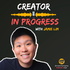 Creator In Progress