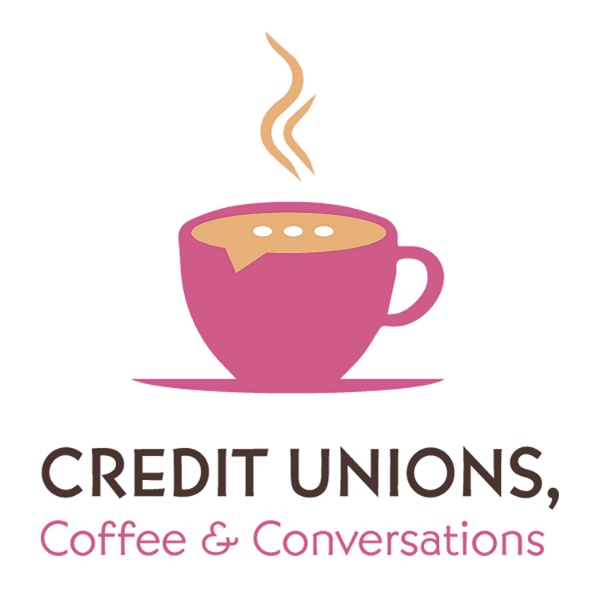 Artwork for Credit Unions, Coffee & Conversations