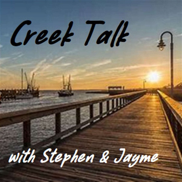 Artwork for Creek Talk Podcast with Stephen & Jayme