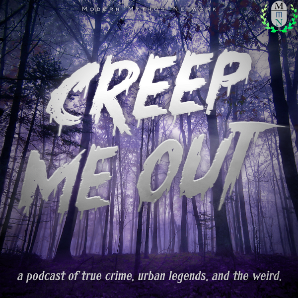 Artwork for Creep Me Out: A Podcast of True Crime, Urban Legends, & the Weird