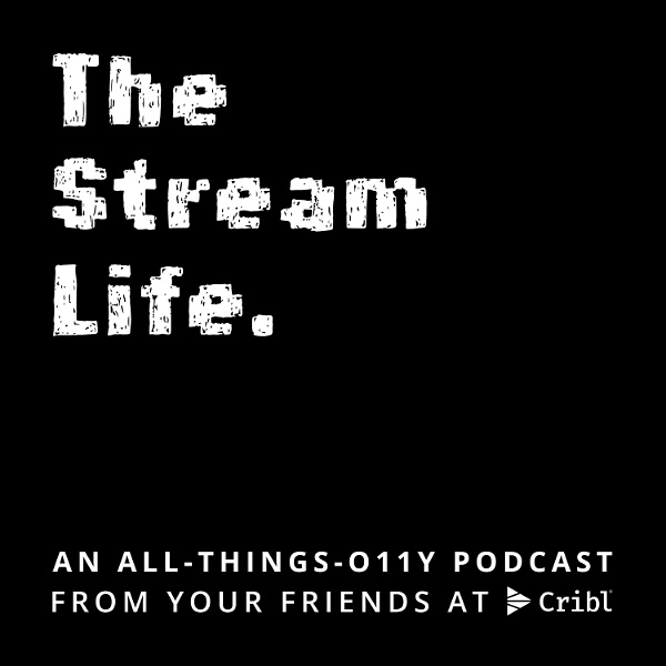 Artwork for Cribl: The Stream Life