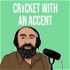 Cricket with an Accent Podcast