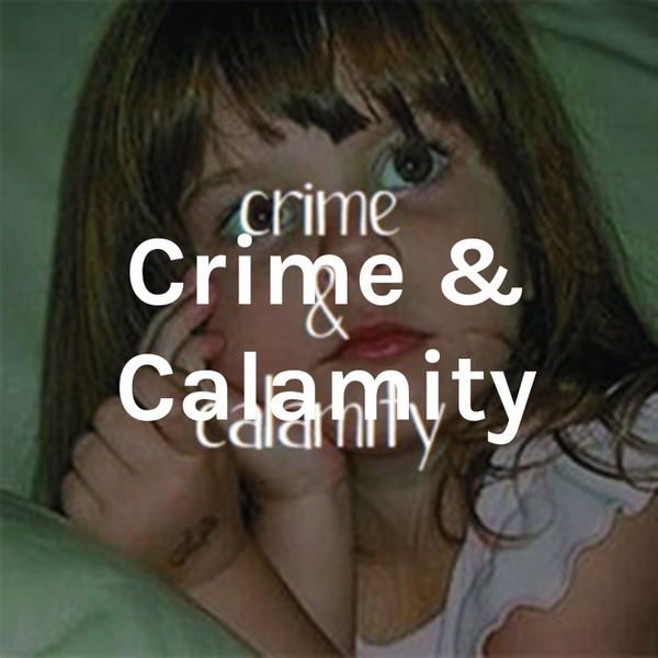 Artwork for Crime & Calamity