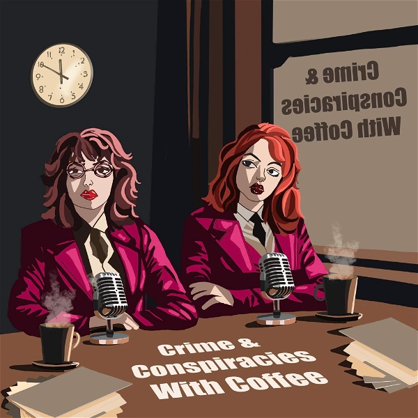 Artwork for Crime & Conspiracies with Coffee