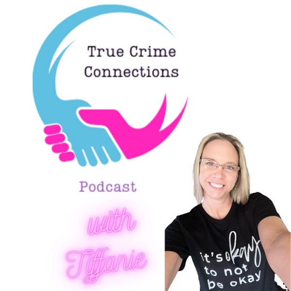 Artwork for True Crime Connections ~ Advocacy Podcast