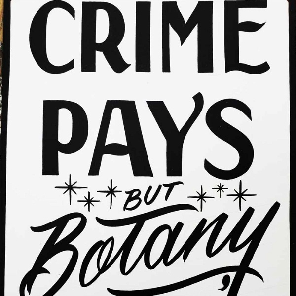 Artwork for Crime Pays But Botany Doesn't