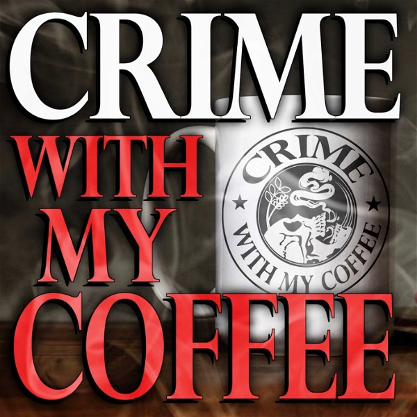 Artwork for Crime With My Coffee