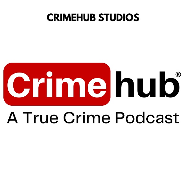 Artwork for Crimehub: A True Crime Podcast