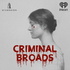 Criminal Broads