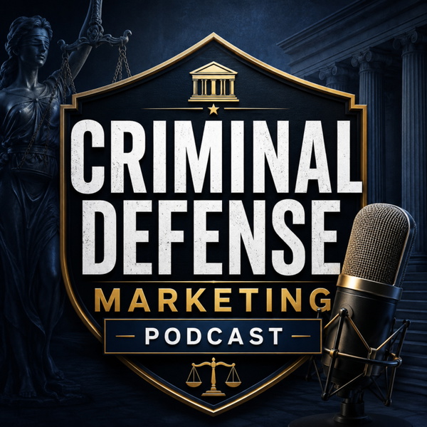 Artwork for Criminal Defense Marketing Podcast