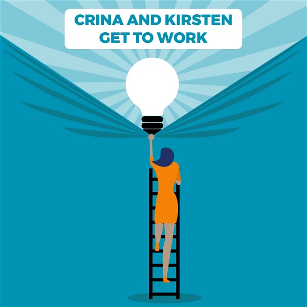 Artwork for Crina and Kirsten Get to Work