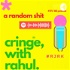 Cringe With rahul- A Tamil Podcast Show