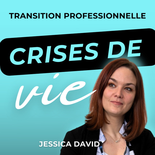 Artwork for Crises de vie & Transition professionnelle
