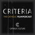 Criteria: The Catholic Film Podcast