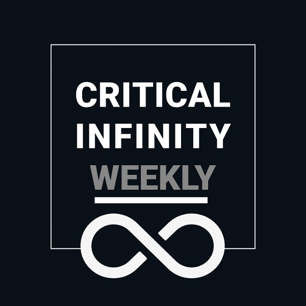 Artwork for Critical Infinity Podcast