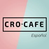 CRO.CAFE Español