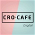 CRO.CAFE English
