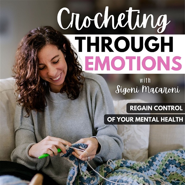 Artwork for Crocheting Through Emotions with Sigoni Macaroni