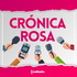 Crónica Rosa