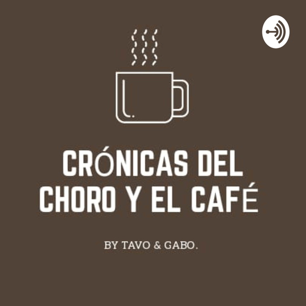 Artwork for Crónicas del Choro y el Café
