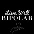Live Well Bipolar ™