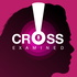 Cross-Examined