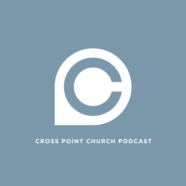 Artwork for Cross Point Church Podcast