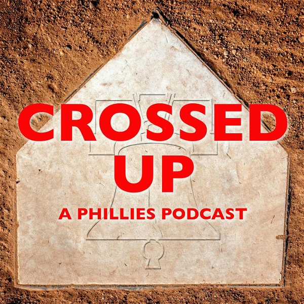 Artwork for Crossed Up: A Phillies Podcast