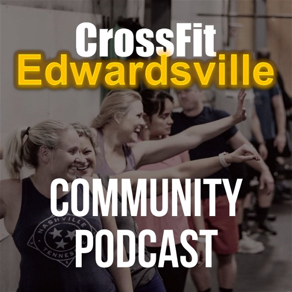 Artwork for CrossFit Edwardsville Community Podcast