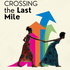 Crossing The Last Mile
